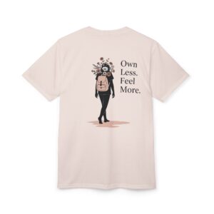 Minimalist Graphic T Shirt | Own Less Feel More Tee | Floral Backpack Design | Mindful Aesthetic Shirt | Lightweight Unisex Top